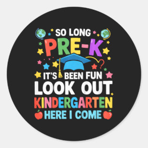 Kids So Long Pre-k Graduation Kindergarten Here I  Classic Round Sticker