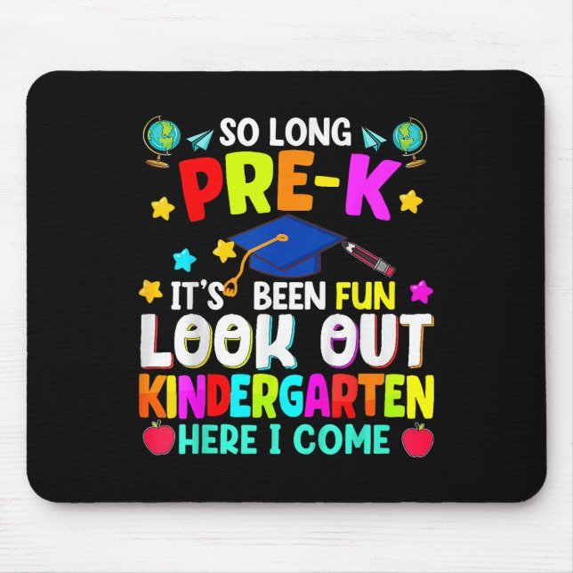 Kids So Long Pre-k Graduation Kindergarten Here I  Mouse Pad (Front)