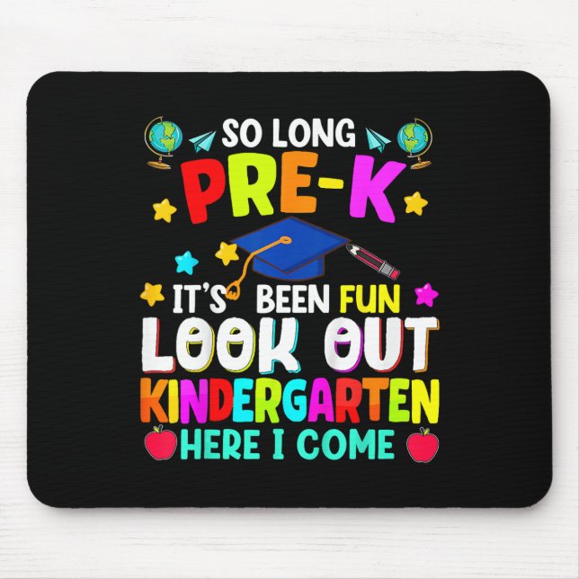 Kids So Long Pre-k Graduation Kindergarten Here I  Mouse Pad (Front)
