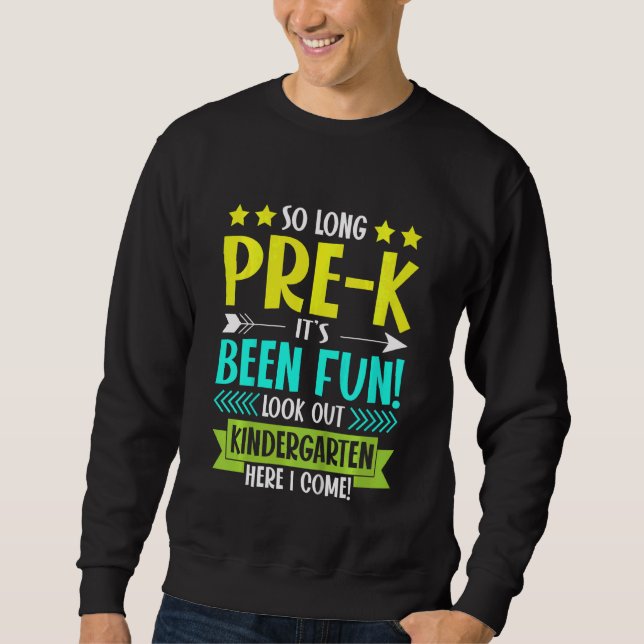 Kids So Long Pre K Kindergarten Here I Come Gradua Sweatshirt (Front)