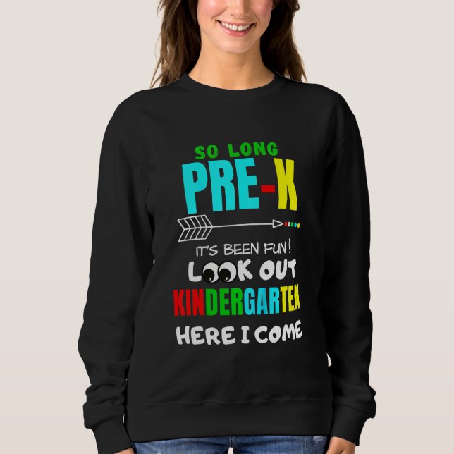 Kids So Long Pre-K Kindergarten Here I Come Sweatshirt (Front)