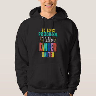 Kids So Long Preschool Hello Kindergarten - Teache Hoodie