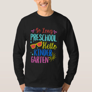 Kids So Long Preschool Hello Kindergarten - Teache T-Shirt
