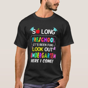 Kids So Long Preschool Look Out Kindergarten Here  T-Shirt