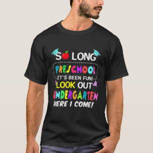 Kids So Long Preschool Look Out Kindergarten Here T-Shirt