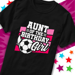 Kids Soccer Football Party Aunt of Birthday Girl T-Shirt