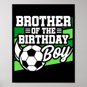 Kids Soccer Football Party Brother Of Birthday Boy Poster