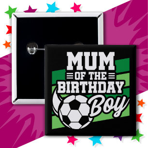 Kids Soccer Football Party Mum of the Birthday Boy 15 Cm Square Badge