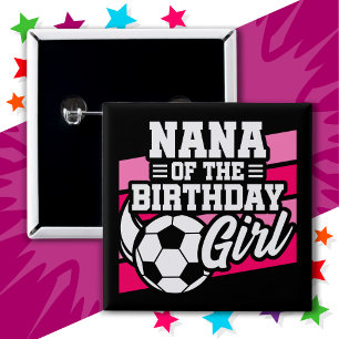Kids Soccer Football Party Nana of Birthday Girl 15 Cm Square Badge