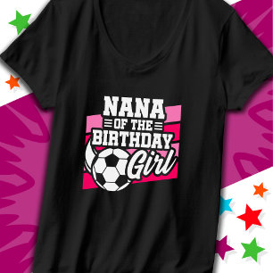 Kids Soccer Football Party Nana of Birthday Girl T-Shirt