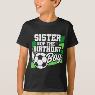 Kids Soccer Football Party Sister Of Birthday Boy  T-Shirt