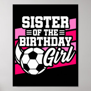Kids Soccer Football Party Sister Of Birthday Girl Poster