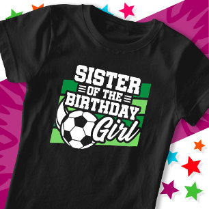 Kids Soccer Football Party Sister of Birthday Girl T-Shirt