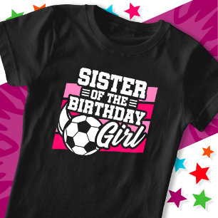 Kids Soccer Football Party Sister of Birthday Girl T-Shirt