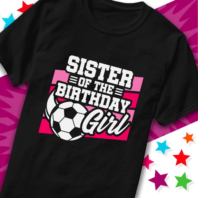 Kids Soccer Football Party Sister of Birthday Girl T-Shirt (Creator Uploaded)