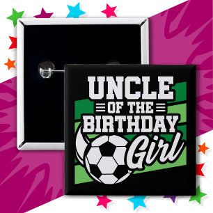 Kids Soccer Football Party Uncle of Birthday Girl 15 Cm Square Badge