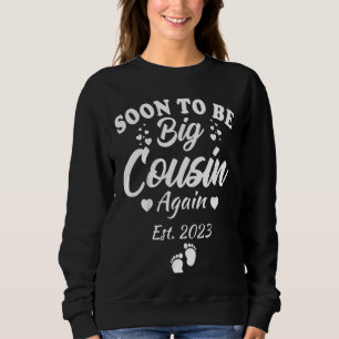 Kids Soon To Be Big Cousin Again 2023 Pregnancy An Sweatshirt