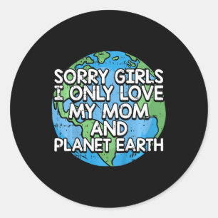 Kids Sorry Girls I Only Love My Mum Earth Day Natu Classic Round Sticker