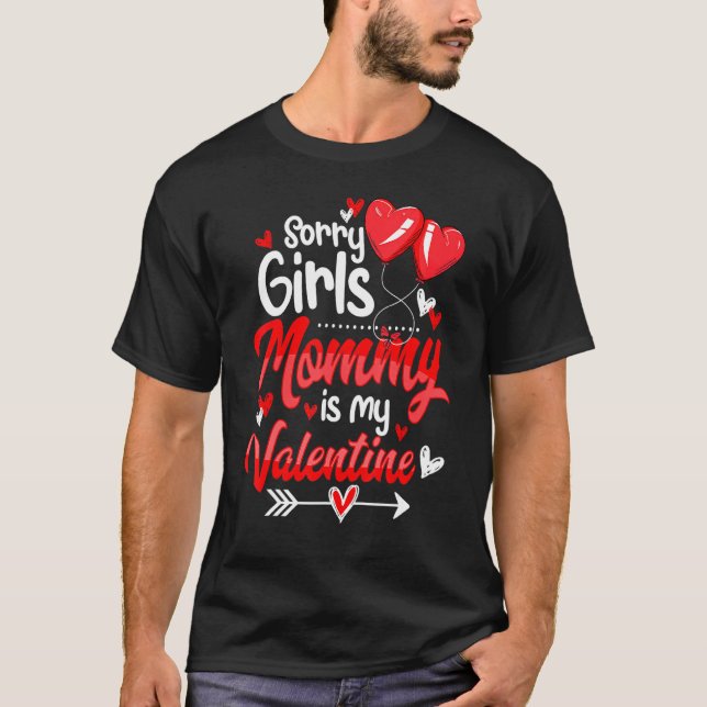 Kids Sorry Girls Mommy is My Valentine Day Baby Bo T-Shirt (Front)