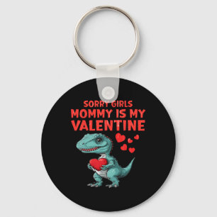 Kids Sorry Girls Mommy Is My Valentine Day Toddler Key Ring