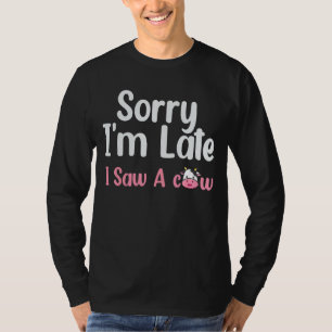 Kids Sorry I Am Late I Saw A Cow Cute Cow Kids T-Shirt
