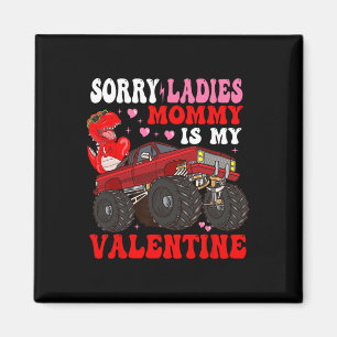 Kids Sorry Ladies Mommy Is My Valentine Day Magnet