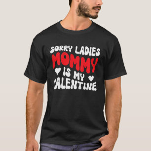 Kids Sorry Ladies Mommy Is My Valentine's Day Kids T-Shirt