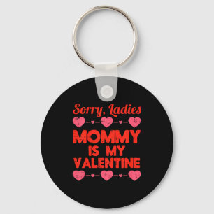 Kids Sorry Ladies Mommy My Valentine Day Baby Boy  Key Ring