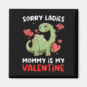 Kids Sorry Ladies Mummy Is My Valentine Day Cute D Magnet