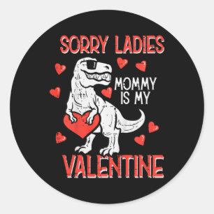 Kids Sorry Ladies Mummy Valentine Dino Trex Boy Ki Classic Round Sticker