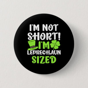 Kids St Patricks Day I'm Not Short I'm Leprechaun  6 Cm Round Badge