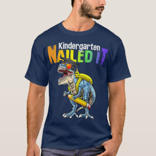 Kids T Re Kindergarten Nailed It Graduation Class T-Shirt