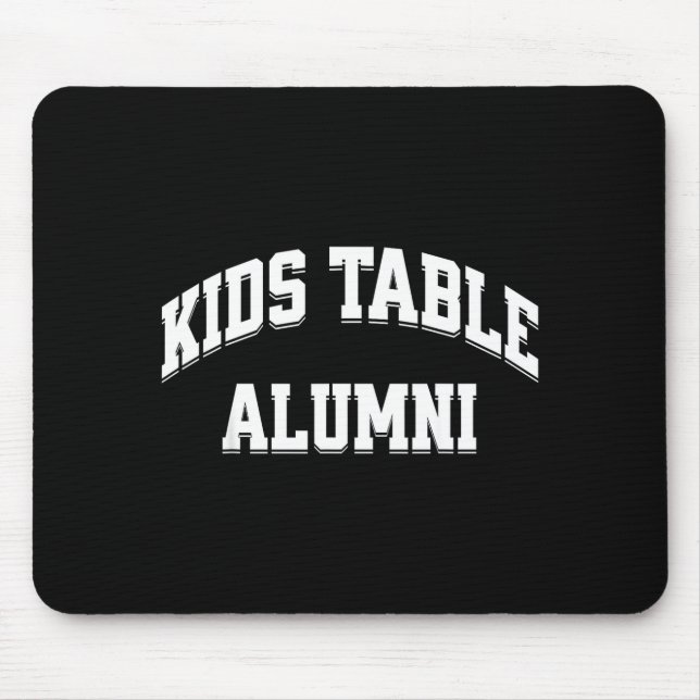 Kids Table Alumni Funny Thanksgiving Novelty Humor Mouse Pad (Front)