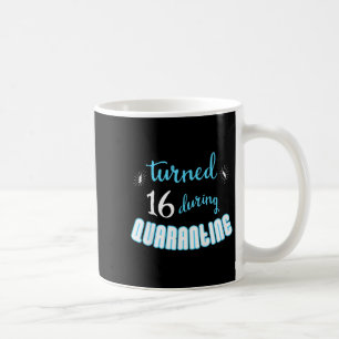 Kids Teenagers 16th Birthday Funny Quarantine Quot Coffee Mug