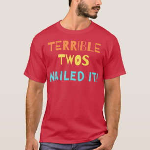 Kids Terrible Twos Nailed It Funny Cute 2nd Birthd T-Shirt