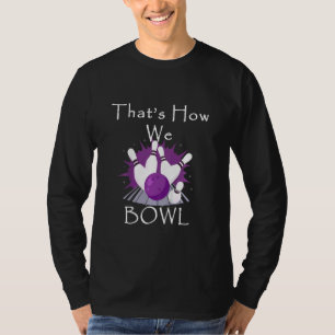 Kids That's How We Bowl Bowling Team League Pun T-Shirt