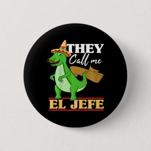 Kids They Call Me El Jefe Cinco De Mayo Dinosaurio 6 Cm Round Badge