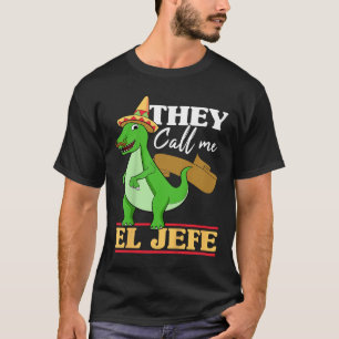 Kids They Call Me El Jefe Cinco De Mayo Dinosaurio T-Shirt