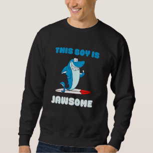 Kids This Boy Is Jawsome Awesome Shark Pun Boy Kid Sweatshirt