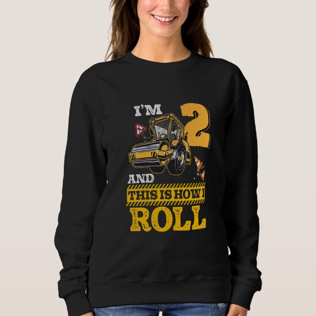 Kids This Is How I Roll Asphalt Roller 2 Year Old  Sweatshirt (Front)