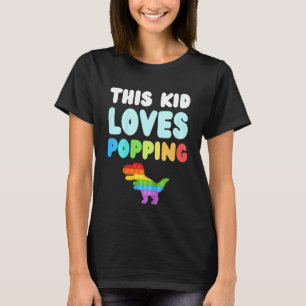 Kids This Kid Loves Popping Fidget Toys Fun Novelt T-Shirt