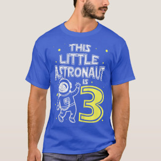 Kids This Little Astronaut is 3 Birthday Party 3rd T-Shirt