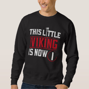 Kids This Little Viking Is Now 1 1st Bday Party Sweatshirt