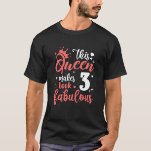 Kids This Queen Makes 3 Look Fabulous 3rd Birthday T-Shirt