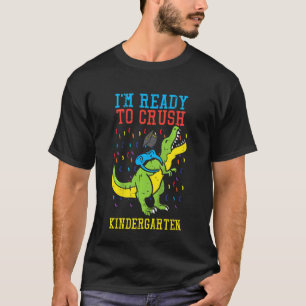 Kids Trex Im Ready To Crush Kindergarten First Day T-Shirt