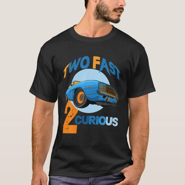 Kids Two Fast 2 Curious Racing 2Nd Birthday Boy To T-Shirt (Front)