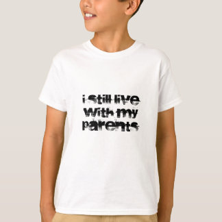 Kids Unisex T-shirt Still Live With My Parents Tee