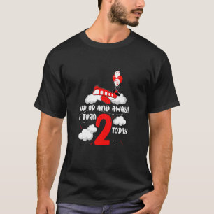 Kids Up up and away I turn 2 today for a 2 year ol T-Shirt