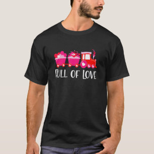 Kids Valentines Day Train Loads Of Love Choo Toddl T-Shirt