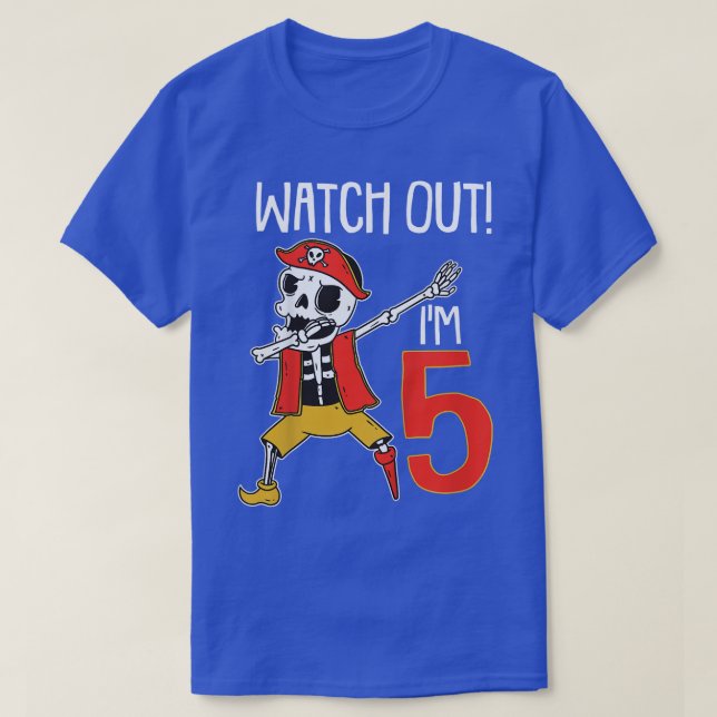 Kids Watch Out Im 5 Pirate Party 5th Birthday Dabb T-Shirt (Design Front)